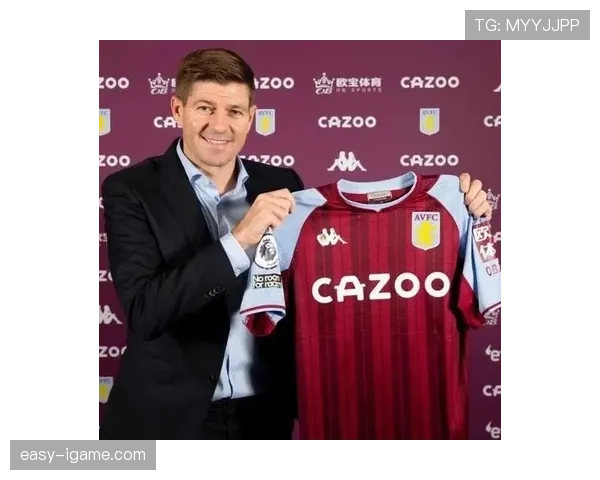 杰拉德重返英超执教维拉，球队迎新挑战状态备受期待